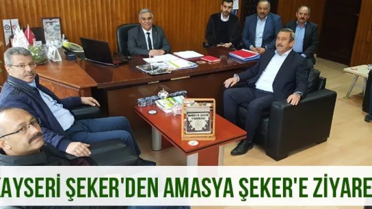 Kayseri Şeker'den Amasya Şeker'e ziyaret