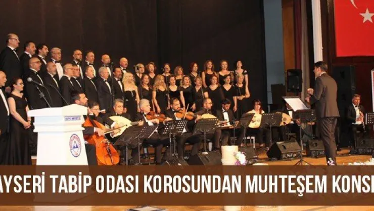 Kayseri Tabip Odası Korosundan Muhteşem Konser