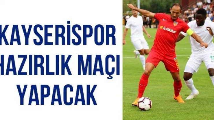 Kayserispor Hazırlık Maçı Yapacak