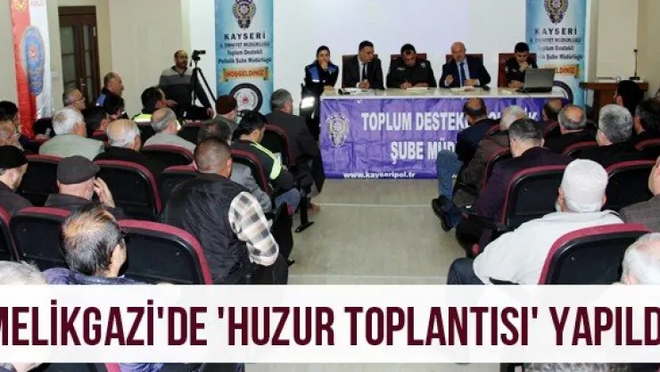 Melikgazi'de 'Huzur Toplantısı' yapıldı