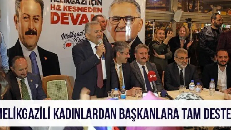 Melikgazili kadınlardan başkanlara tam destek