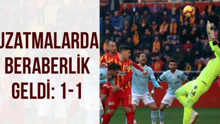 Uzatmalarda beraberlik geldi: 1-1