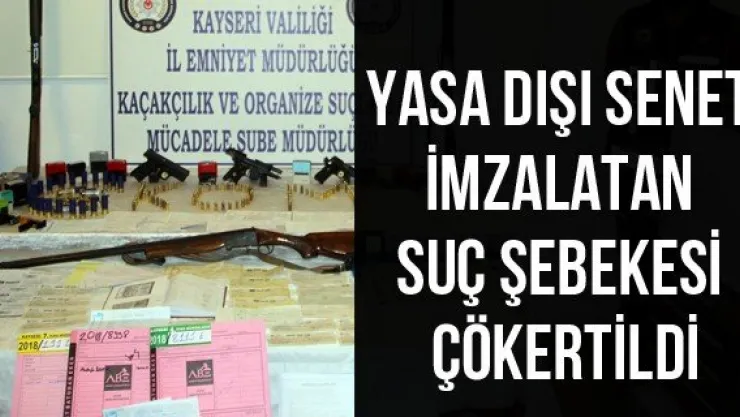 Yasa Dışı Senet İmzalatan Suç Şebekesi Çökertildi