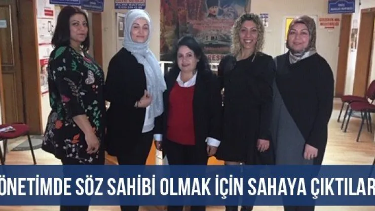 Yönetimde Söz Sahibi Olmak İçin Sahaya Çıktılar