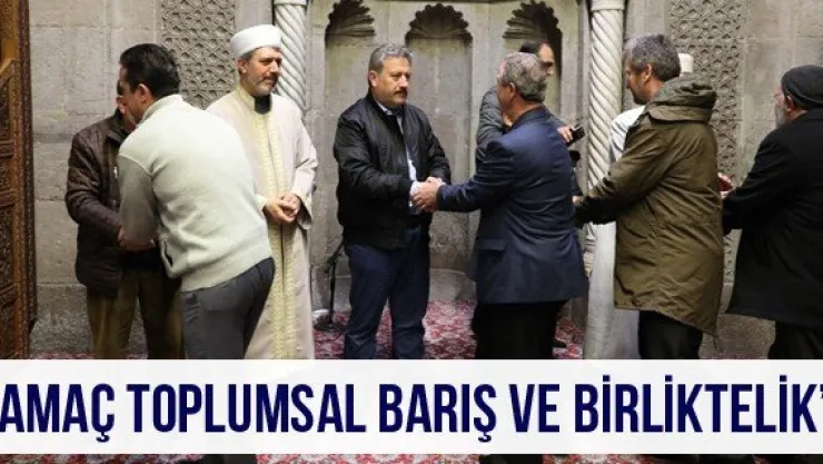  'Amaç Toplumsal Barış Ve Birliktelik'