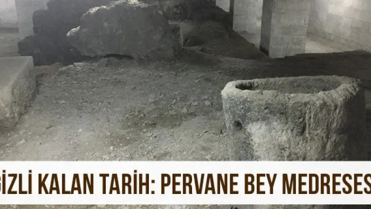 Gizli Kalan Tarih: Pervane Bey Medresesi