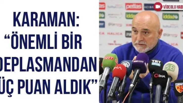 Karaman: 'Önemli bir deplasmandan üç puan aldık'
