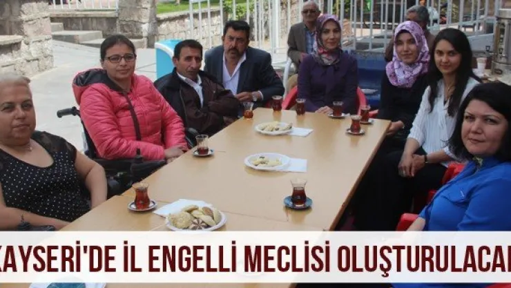 Kayseri'de İl Engelli Meclisi Oluşturulacak