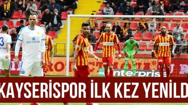 Kayserispor ilk kez yenildi