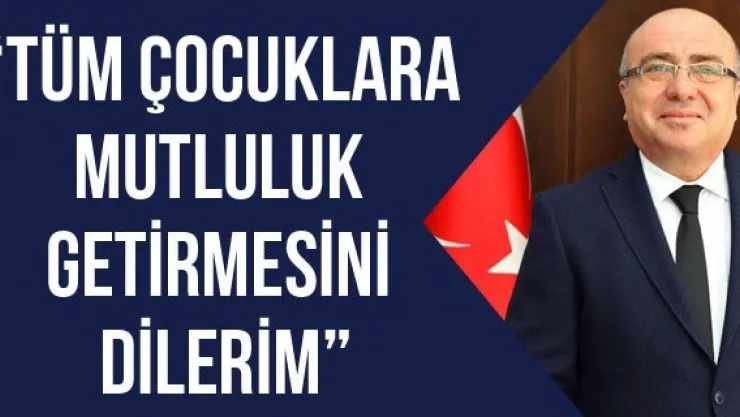 'Tüm çocuklara mutluluk getirmesini dilerim'
