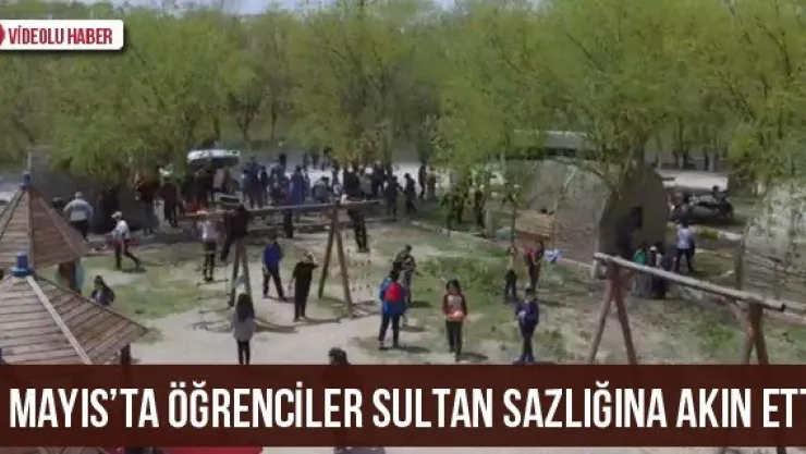 1 Mayıs'ta öğrenciler Sultan Sazlığına akın etti
