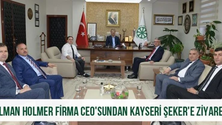 Alman Holmer Firma CEO'sundan Kayseri Şeker'e Ziyaret