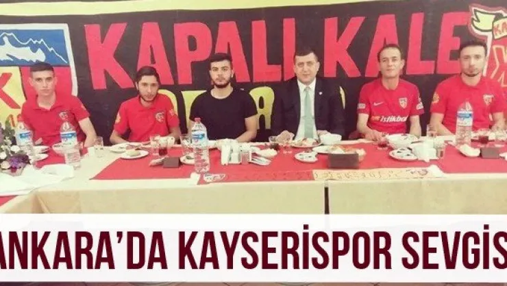 Ankara'da Kayserispor sevgisi