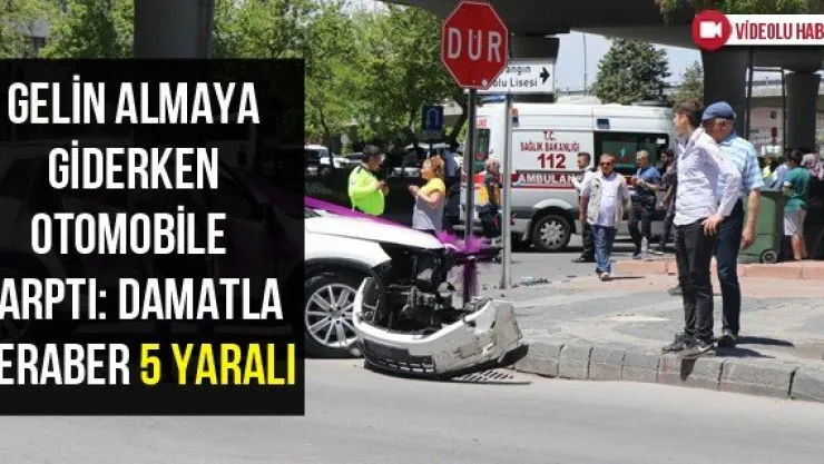 Gelin almaya giderken otomobile çarptı: Damatla beraber 5 yaralı