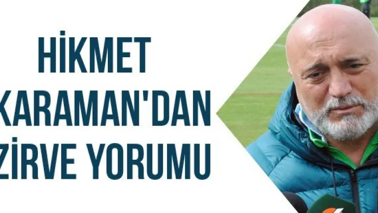 Hikmet Karaman'dan zirve yorumu