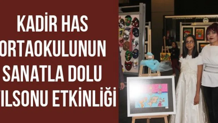 Kadir Has Ortaokulunun Sanatla Dolu Yılsonu Etkinliği