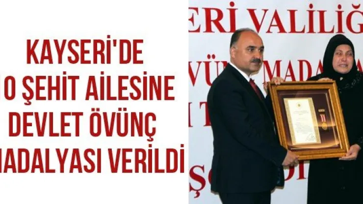 Kayseri'de 10 şehit ailesine devlet övünç madalyası verildi
