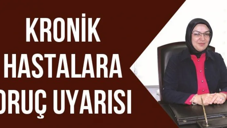 Kronik Hastalara Oruç Uyarısı
