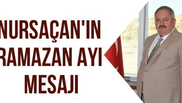Nursaçan'ın Ramazan Ayı Mesajı