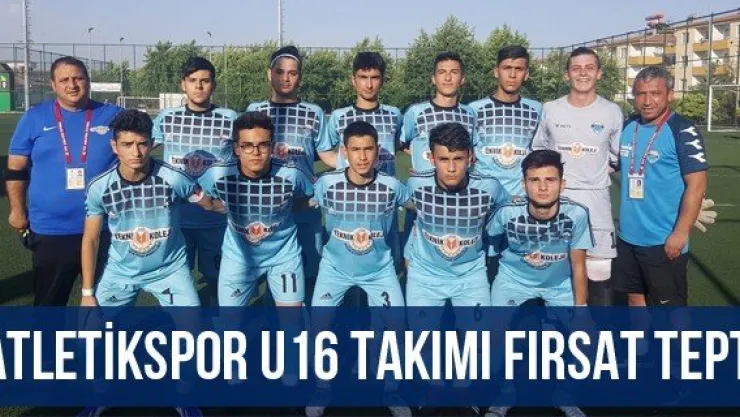 Atletikspor U16 takımı fırsat tepti