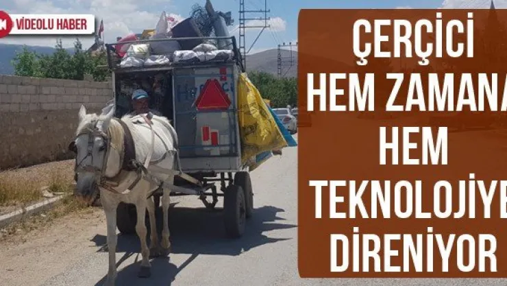Çerçici hem zamana hem teknolojiye direniyor