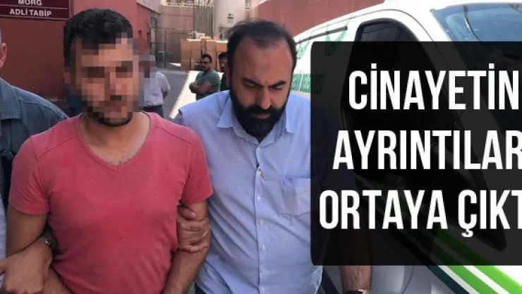CİNAYETİN AYRINTILARI ORTAYA ÇIKTI