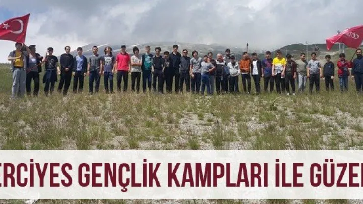 Erciyes Gençlik Kampları ile güzel