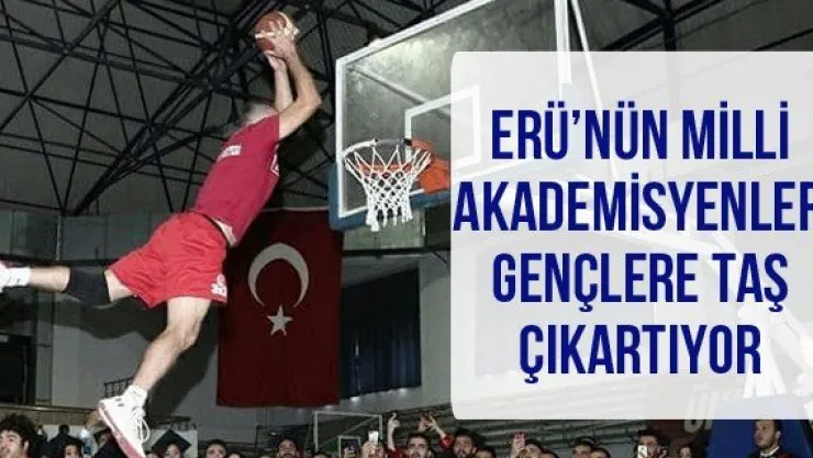 ERÜ'nün Milli Akademisyenleri Gençlere Taş Çıkartıyor