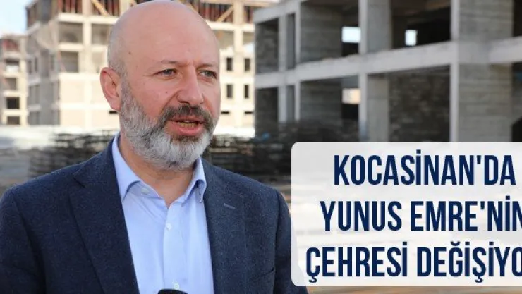 Kocasinan'da Yunus Emre'nin Çehresi Değişiyor