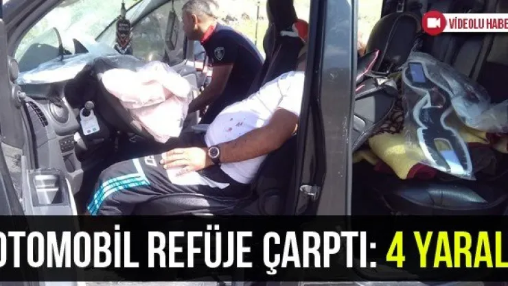 Otomobil Refüje Çarptı: 4 Yaralı