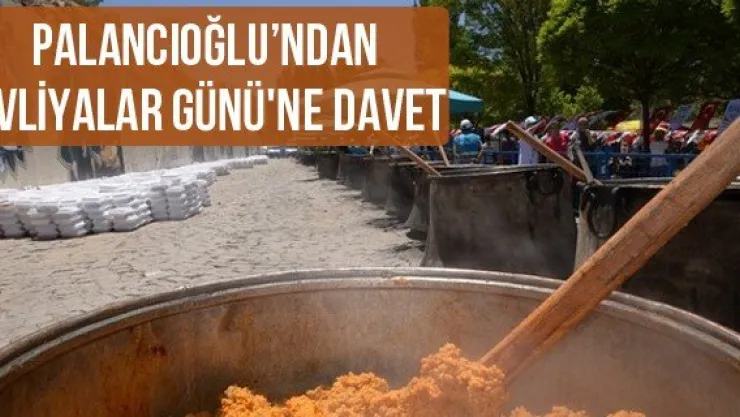 Palancıoğlu'ndan Evliyalar Günü'ne Davet