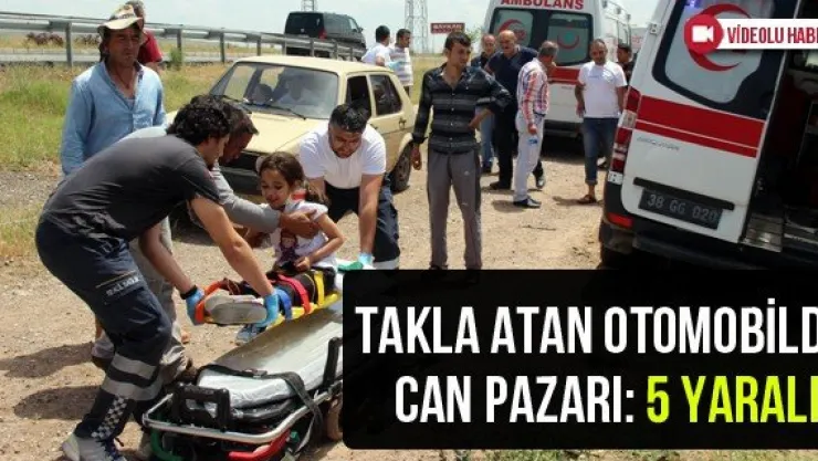 Takla atan otomobilde can pazarı: 5 yaralı