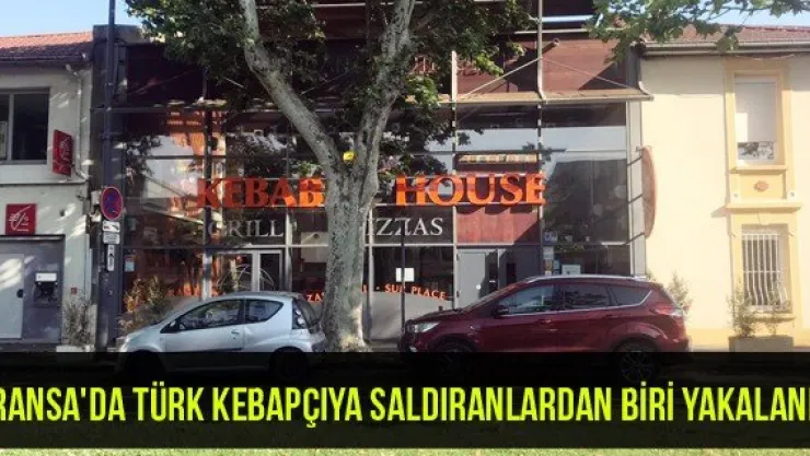 Fransa'da Türk kebapçıya saldıranlardan biri yakalandı