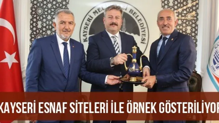 &quotKayseri esnaf siteleri ile örnek gösteriliyor"