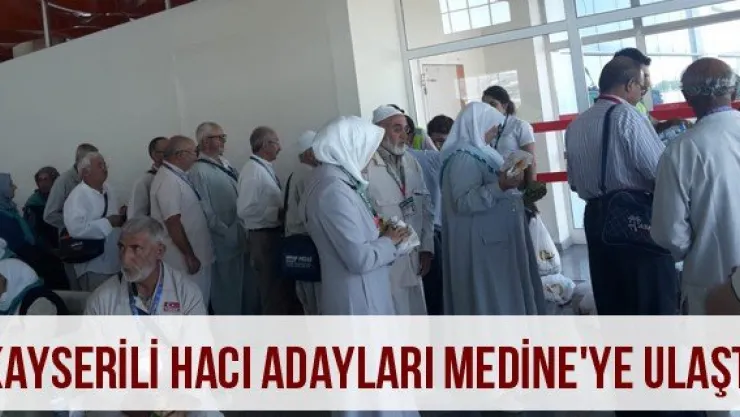 Kayserili hacı adayları Medine'ye ulaştı