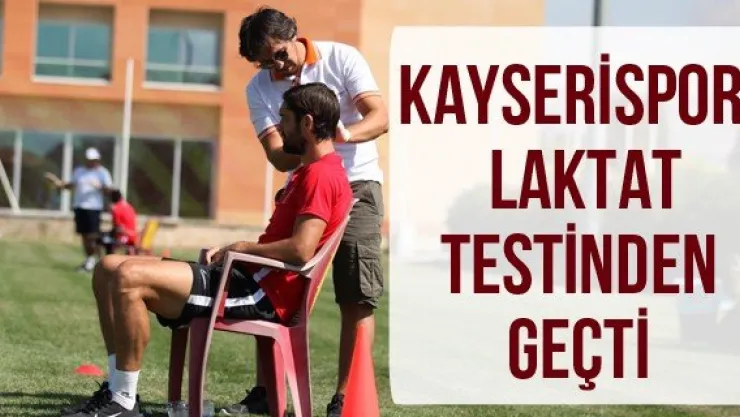 Kayserispor, laktat testinden geçti