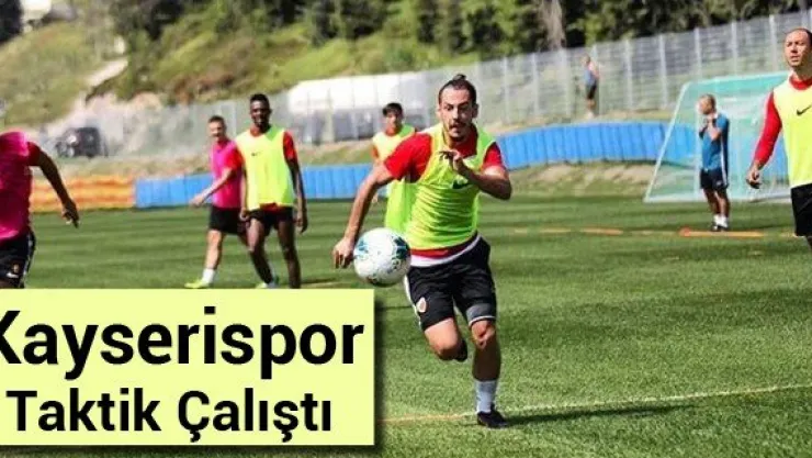 Kayserispor Taktik Çalıştı