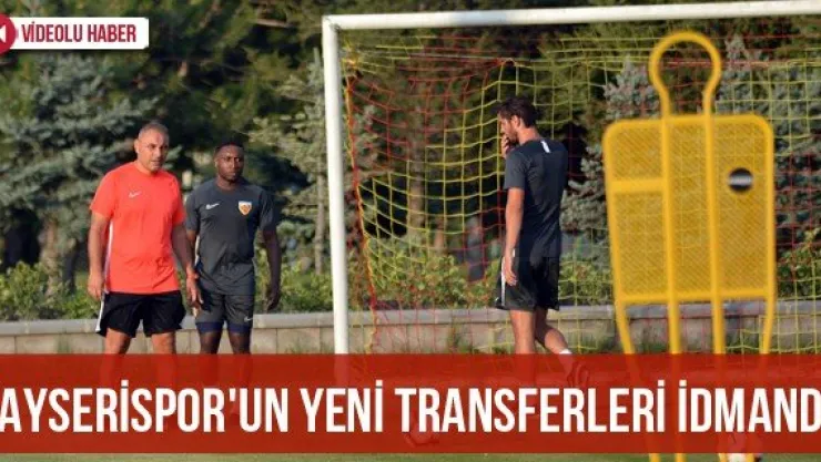 Kayserispor'un yeni transferleri idmanda