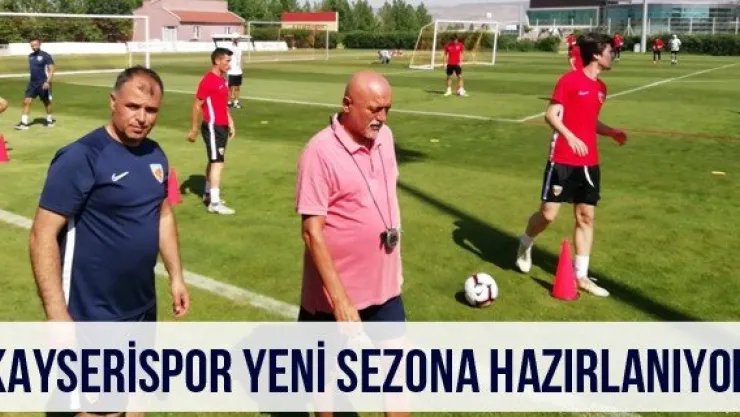 Kayserispor yeni sezona hazırlanıyor