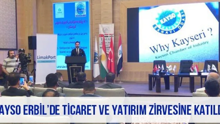 KAYSO Erbil'de Ticaret ve Yatırım Zirvesine Katıldı