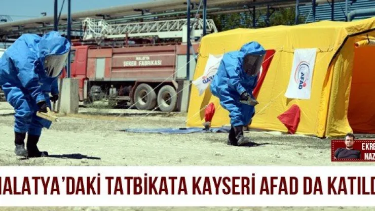 Malatya'daki tatbikata Kayseri AFAD da katıldı