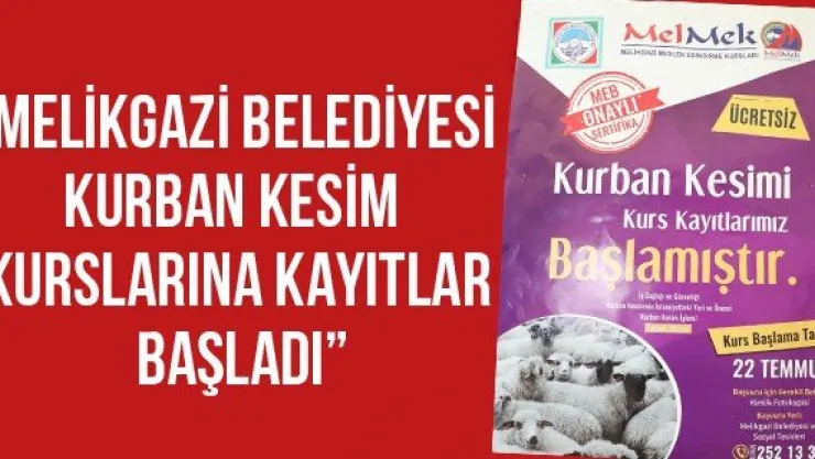 'Melikgazi Belediyesi kurban kesim kurslarına kayıtlar başladı'