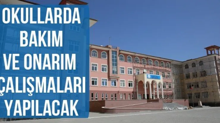 Okullarda bakım ve onarım çalışmaları yapılacak