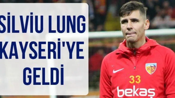 Silviu Lung Kayseri'ye geldi