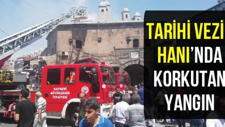 Tarihi Vezir Hanı'nda korkutan yangın