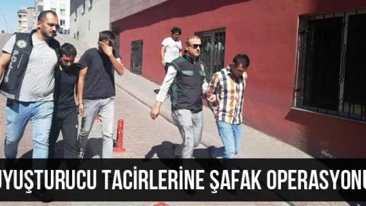 Uyuşturucu Tacirlerine Şafak Operasyonu