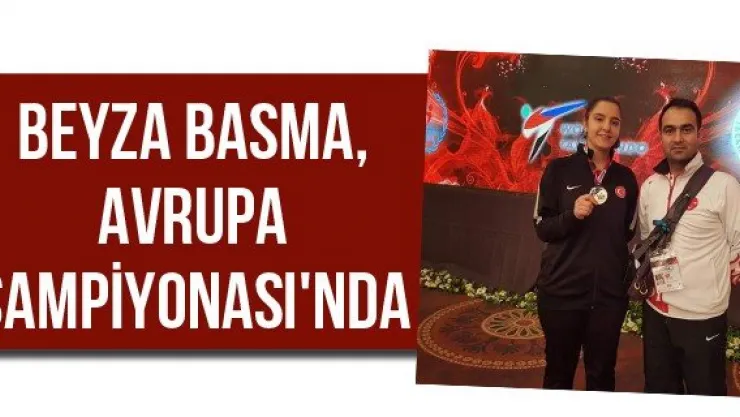 Beyza Basma, Avrupa Şampiyonası'nda