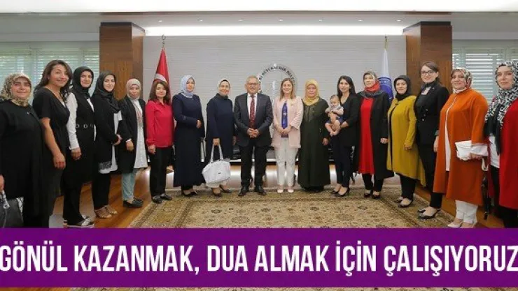 Büyükkılıç: &quotGönül kazanmak, dua almak için çalışıyoruz&quot