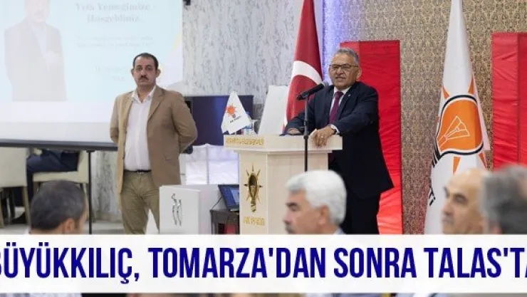 Büyükkılıç, Tomarza'dan sonra Talas'ta
