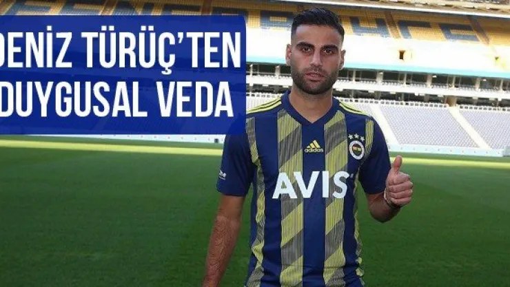 Deniz Türüç'ten duygusal veda